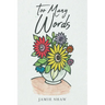 Too Many Words