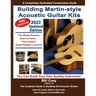 Building Martin-style Acoustic Guitar Kits: A Completely Illustrated Guitar Building Manual