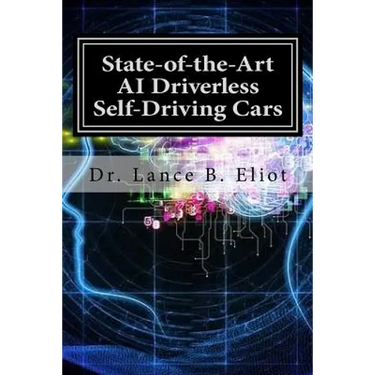 State-of-the-Art AI Driverless Self-Driving Cars: Practical Adbances in Machine Learning and AI