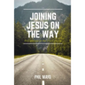 Joining Jesus on the Way: Discipleship in the 21st Century