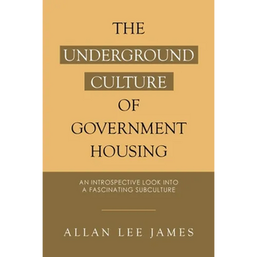 The Underground Culture of Government Housing: An Introspective Look into a Fascinating Subculture