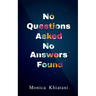No Questions Asked No Answers Found