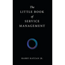 The Little Book of Service Management
