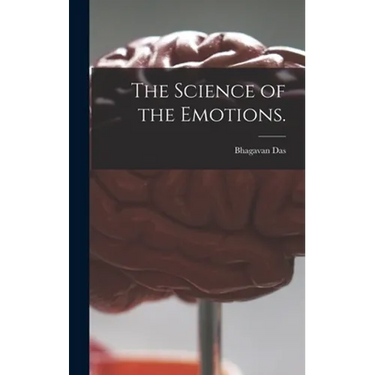 The Science of the Emotions.