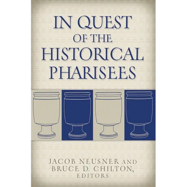 In Quest of the Historical Pharisees