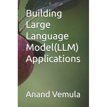 Building Large Language Model(LLM) Applications