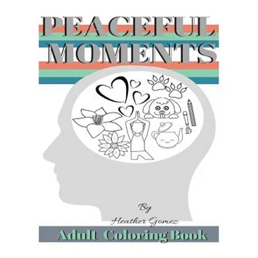 Peaceful Moments: Coloring Book for Adults