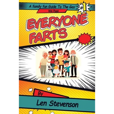 Everyone Farts: A family Fun Guide to the Gas We Pass