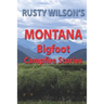 Rusty Wilson's Montana Bigfoot Campfire Stories