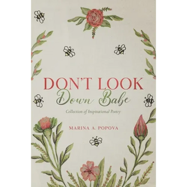 Don't Look Down Babe: Collection of Inspirational Poetry