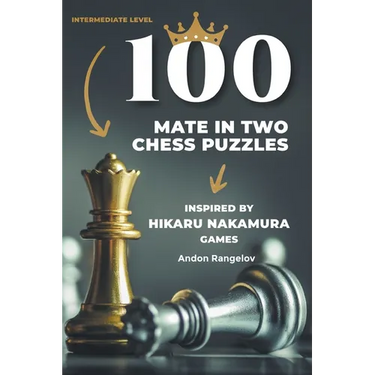 100 Mate in Two Chess Puzzles, Inspired by Hikaru Nakamura Games