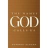 The Names God Calls Us...Remembering Who We are to Our Creator