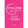 Cycle Sync Your Business: How to Leverage Your Menstrual Cycle for More Income and Impact Within Your Business