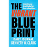 The Vibrant Blueprint Daily Journal: Intentional Gratitude for Everyday Wins