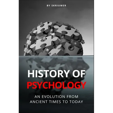 The History of Psychology: An Evolution from Ancient Times to Today