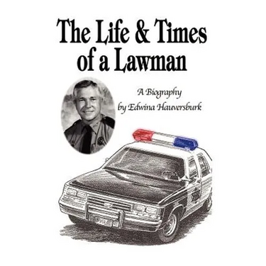The Life & Times of a Lawman: A Biography