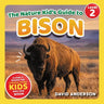 The Nature Kid's Guide to Bison: A Level 2 Reader for Curious Young Kids Who Love Bison!