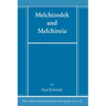 Melchizedek and Melchiresaᶜ