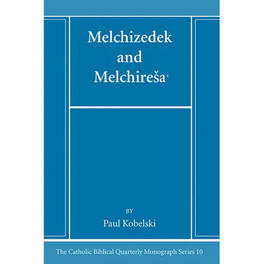 Melchizedek and Melchiresaᶜ