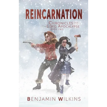 Reincarnation: Chronicles from the Long Apocalypse - Book Two