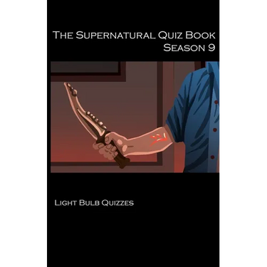The Supernatural Quiz Book Season 9: 500 Questions and Answers on Supernatural Season 9