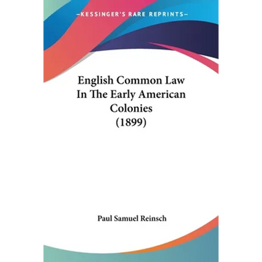 English Common Law In The Early American Colonies (1899)