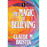 The Magic of Believing: Complete and Original Signature Edition