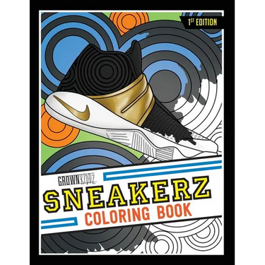 Sneakerz Coloring Book: Color some of the most popular sneakers ever made!