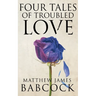 Four Tales of Troubled Love