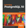 Learning PostgreSQL 10 - Second Edition: A beginner's guide to building high-performance PostgreSQL database solutions