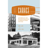 The Garage: Automobility and Building Innovation in America's Early Auto Age