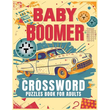 Baby Boomer Crossword Puzzles Book For Adults: 1950s, 1960s, 1970s,1980s and 1990s for Adults Memorable Events About Music, TV, Movies, Sports, People