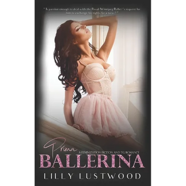 Prima Ballerina: A Feminization Fiction and Transgender Romance
