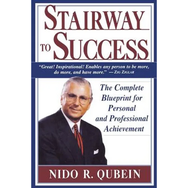 Stairway to Success: The Complete Blueprint for Personal and Professional Achievement