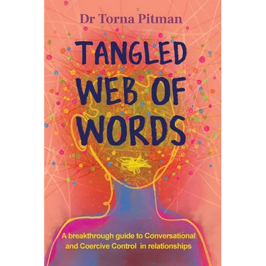 Tangled Web of Words: A breakthrough guide to Conversational and Coercive Control in relationships
