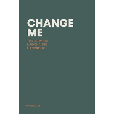Change Me: The Ultimate Life-change Handbook