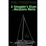A Smugglers Blues....Marijuana Mania