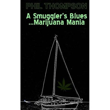 A Smugglers Blues....Marijuana Mania