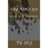 Why Men Rape: and kill women