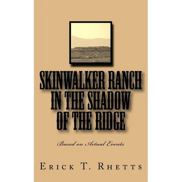 Skinwalker Ranch In the Shadow of the Ridge: Based on Actual Events