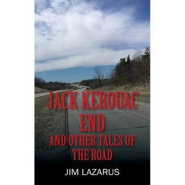 Jack Kerouac End and Other Tales of the Road