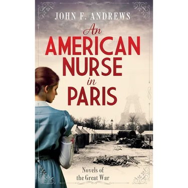 An American Nurse in Paris: Novels of the Great War