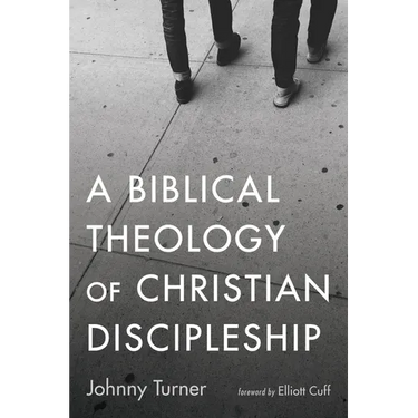 A Biblical Theology of Christian Discipleship