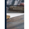 How the Greeks Built Cities