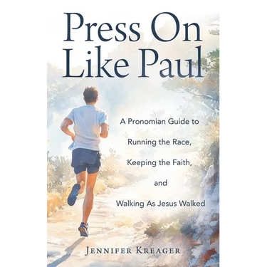 Press On Like Paul: A Pronomian Guide to Running the Race, Keeping the Faith, and Walking As Jesus Walked