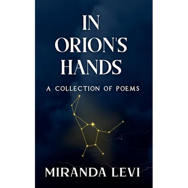 In Orion's Hands: A collection of poems
