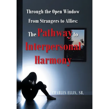 Through the Open Window From Strangers to Allies: The Pathway to Interpersonal Harmony
