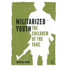 Militarized Youth: The Children of the Farc