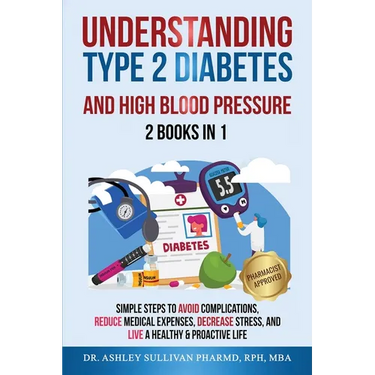 Understanding Type 2 Diabetes & High Blood Pressure 2 Books In 1