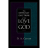 The Difficult Doctrine of the Love of God